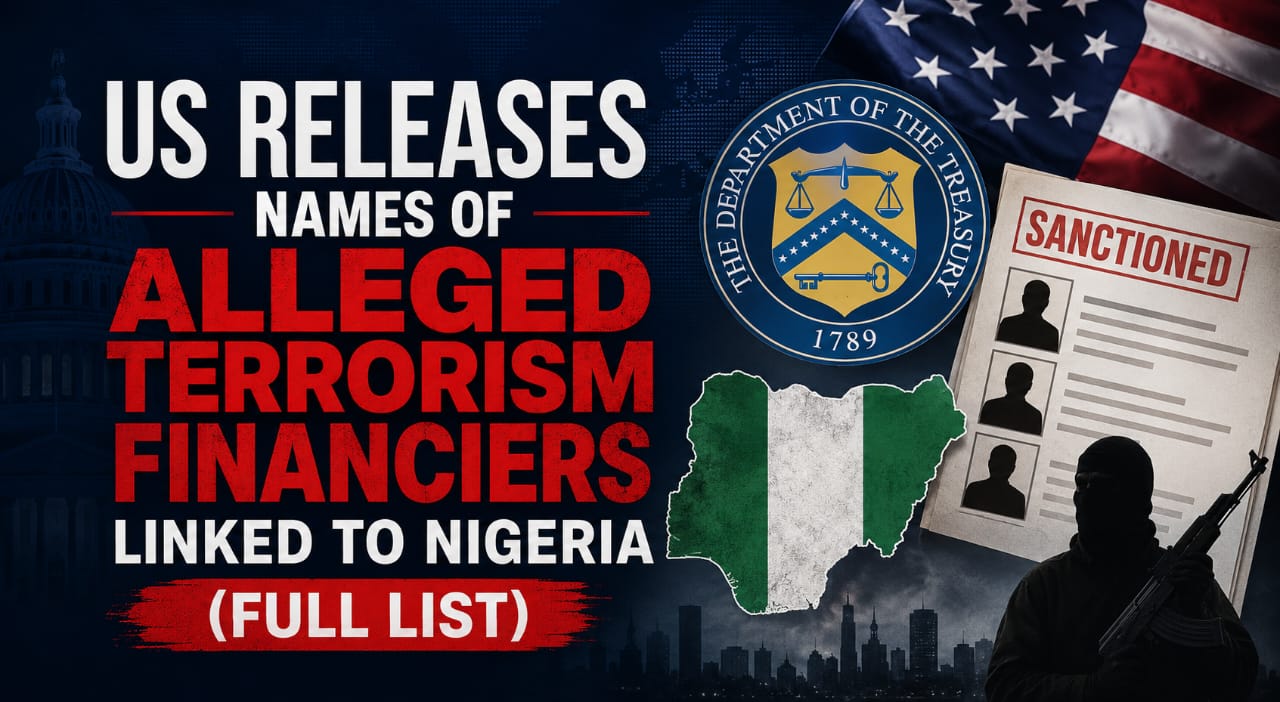 🚨 US Releases Names of Alleged Terrorism Financiers Linked to Nigeria (Full List)